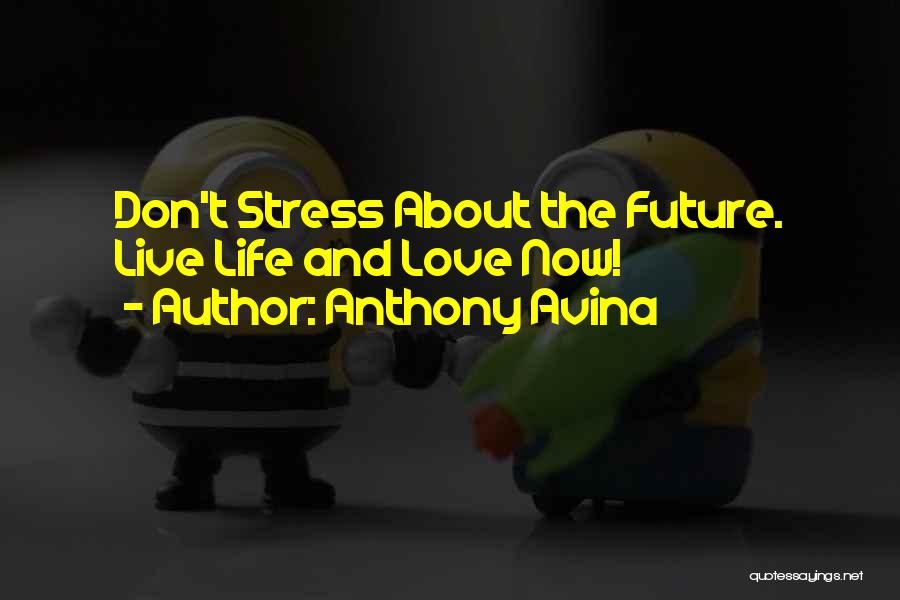 Stress Relief Inspirational Quotes By Anthony Avina