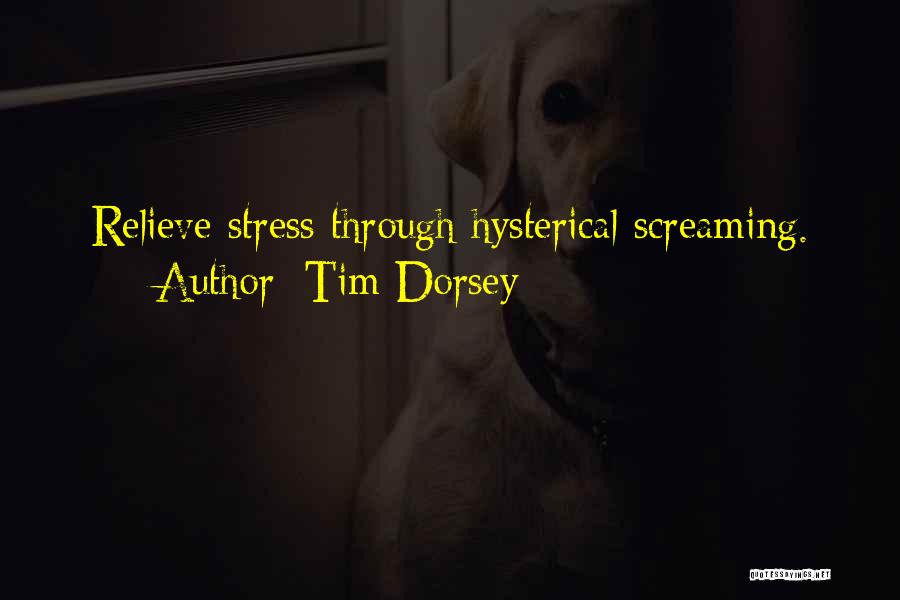 Stress Relieve Quotes By Tim Dorsey