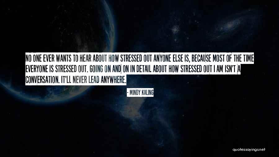 Stress Time Quotes By Mindy Kaling Stress Time Quotes By Mindy Kaling