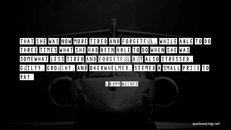 Stressed And Tired Quotes By Kamy Wicoff Stressed And Tired Quotes By Kamy Wicoff