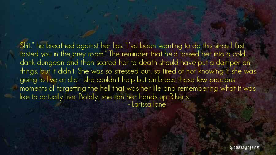 Stressed And Tired Quotes By Larissa Ione Stressed And Tired Quotes By Larissa Ione