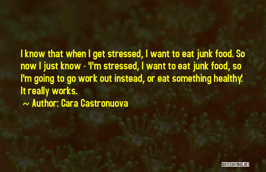 Stressed Out At Work Quotes By Cara Castronuova