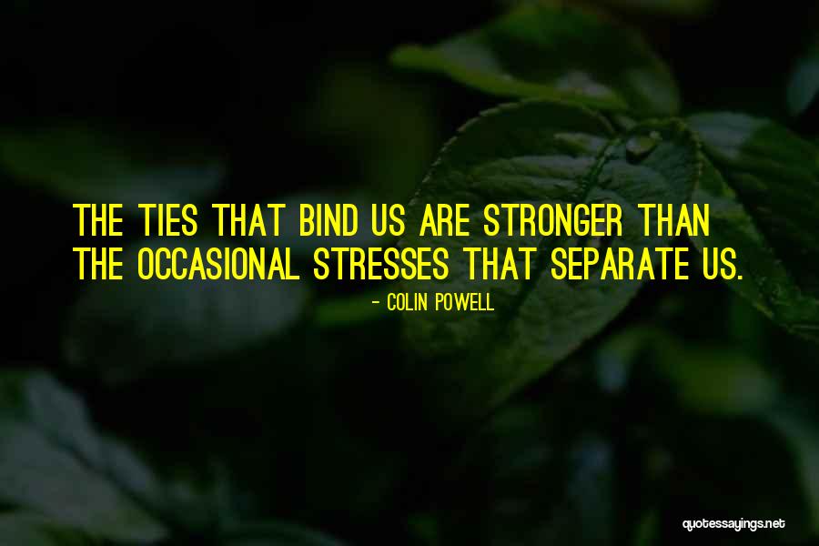 Stresses Are Stresses Quotes By Colin Powell Stresses Are Stresses Quotes By Colin Powell
