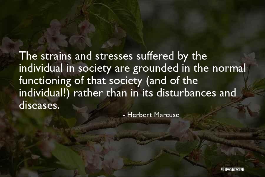 Stresses Are Stresses Quotes By Herbert Marcuse Stresses Are Stresses Quotes By Herbert Marcuse
