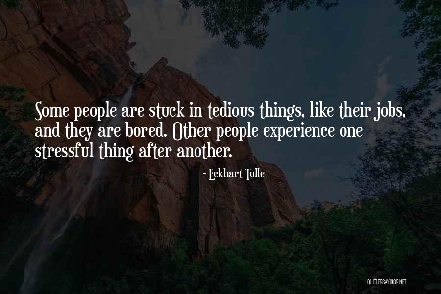 Stressful Jobs Quotes By Eckhart Tolle