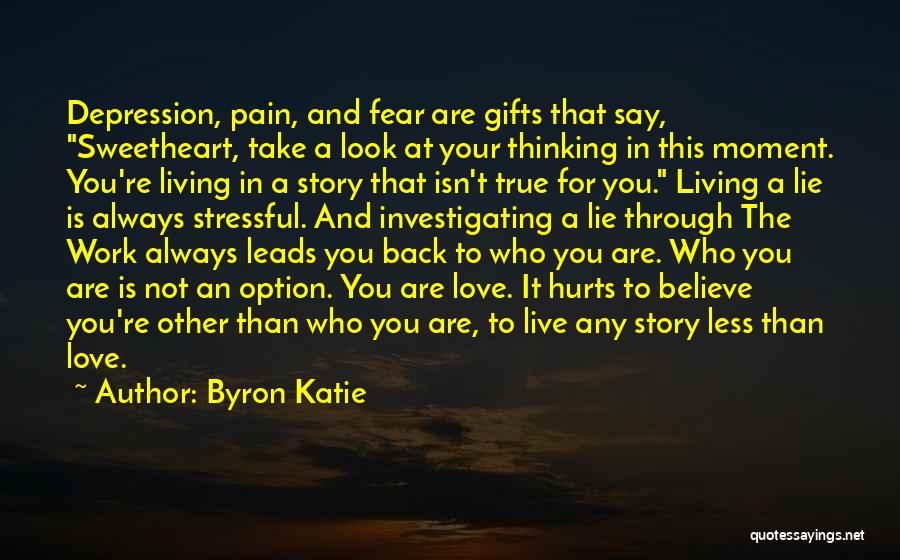 Stressful Love Quotes By Byron Katie