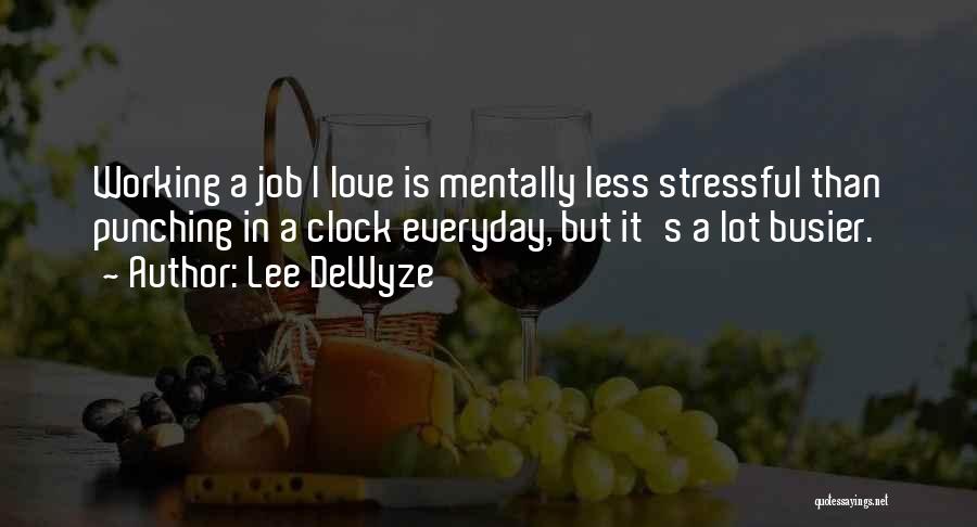Stressful Love Quotes By Lee DeWyze