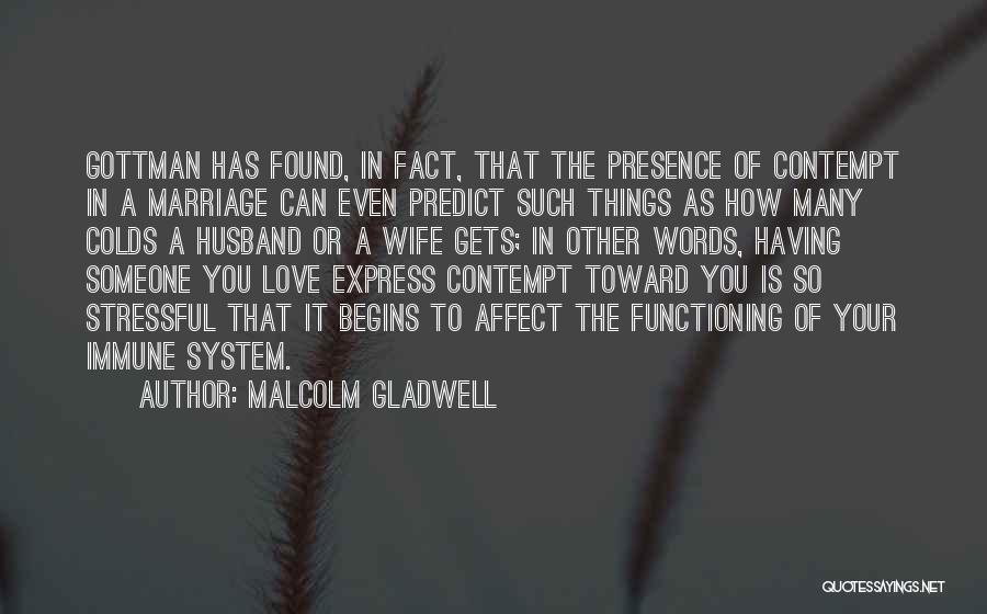 Stressful Love Quotes By Malcolm Gladwell