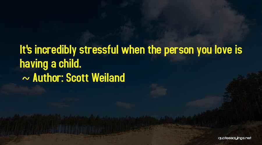 Stressful Love Quotes By Scott Weiland
