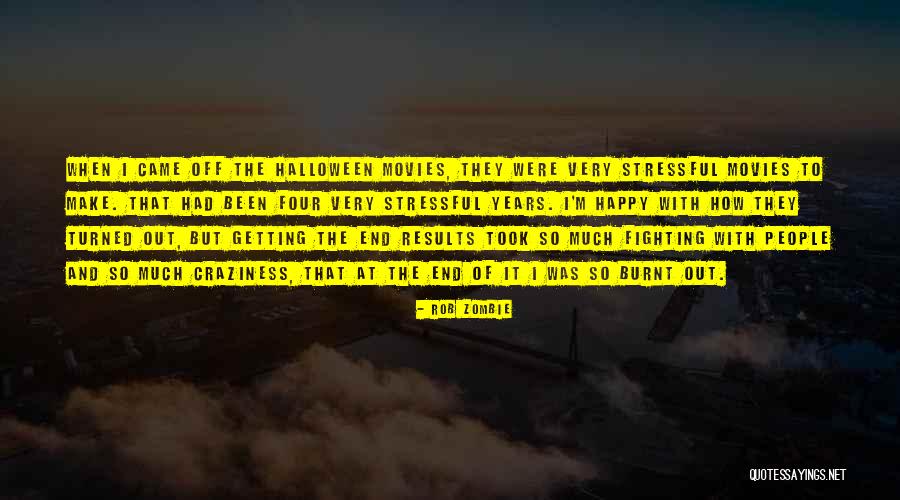 Stressful People Quotes By Rob Zombie Stressful People Quotes By Rob Zombie