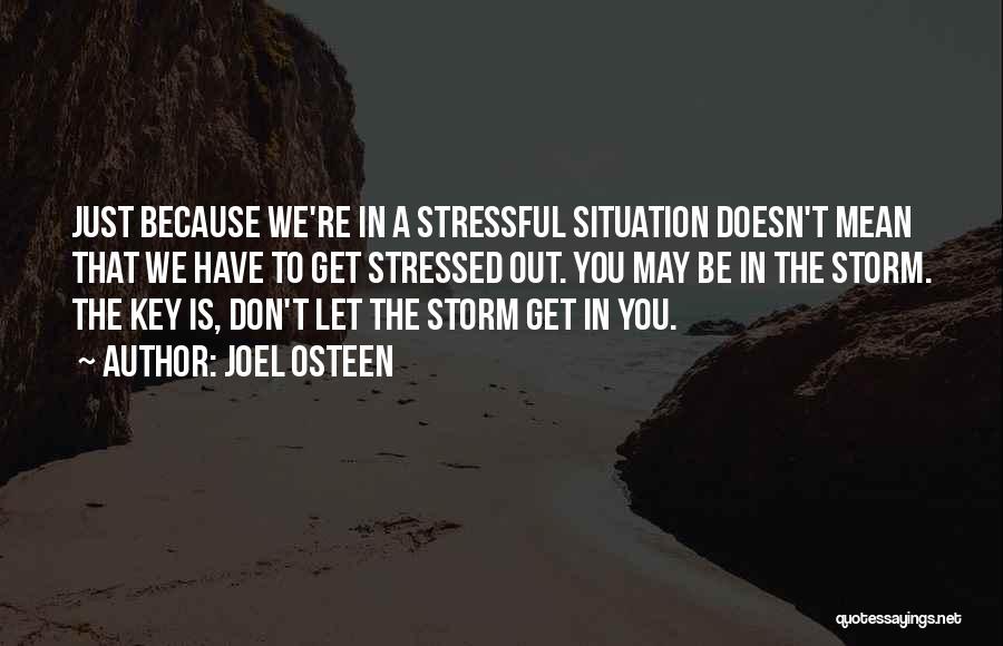 Stressful Positive Quotes By Joel Osteen