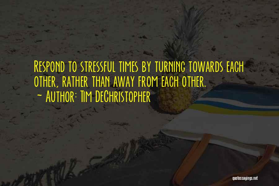 Stressful Times Quotes By Tim DeChristopher