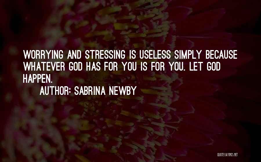 Stressing Quotes By Sabrina Newby