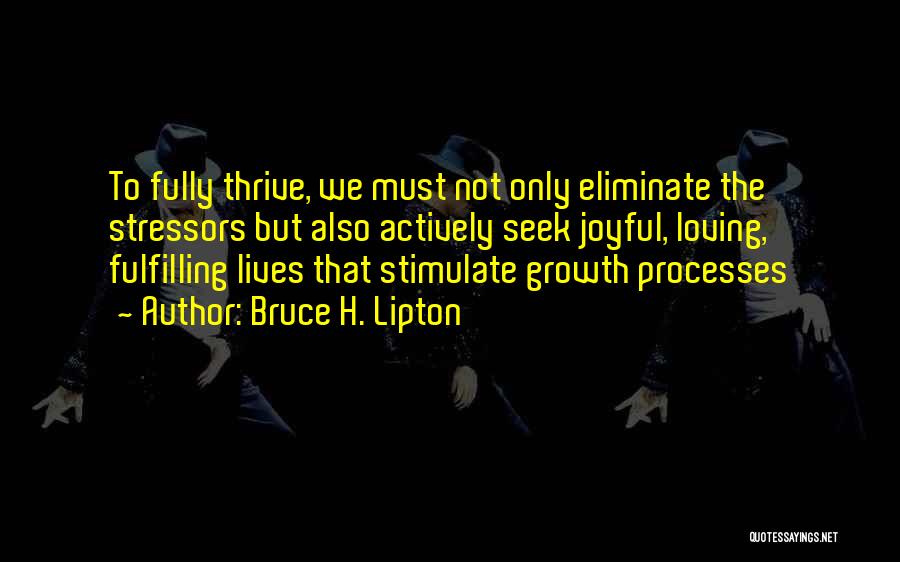 Stressors Quotes By Bruce H. Lipton