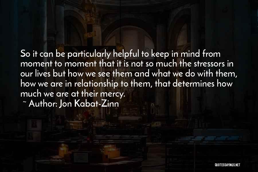 Stressors Quotes By Jon Kabat-Zinn