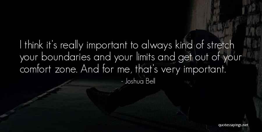 Stretch Limits Quotes By Joshua Bell Stretch Limits Quotes By Joshua Bell