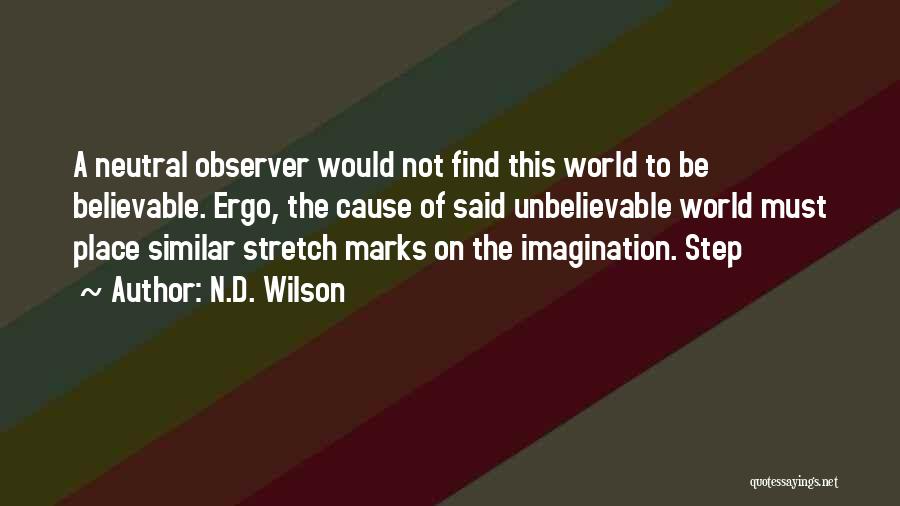 Stretch Marks Quotes By N.D. Wilson