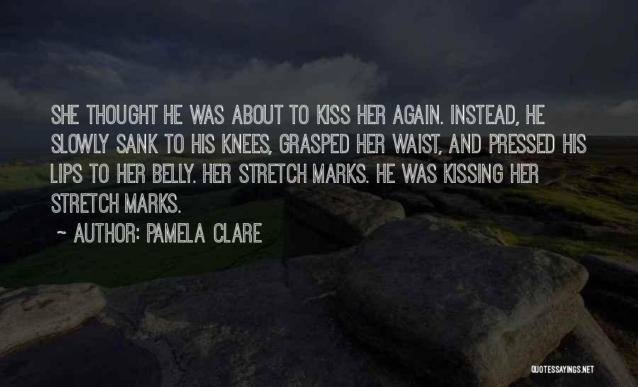 Stretch Marks Quotes By Pamela Clare