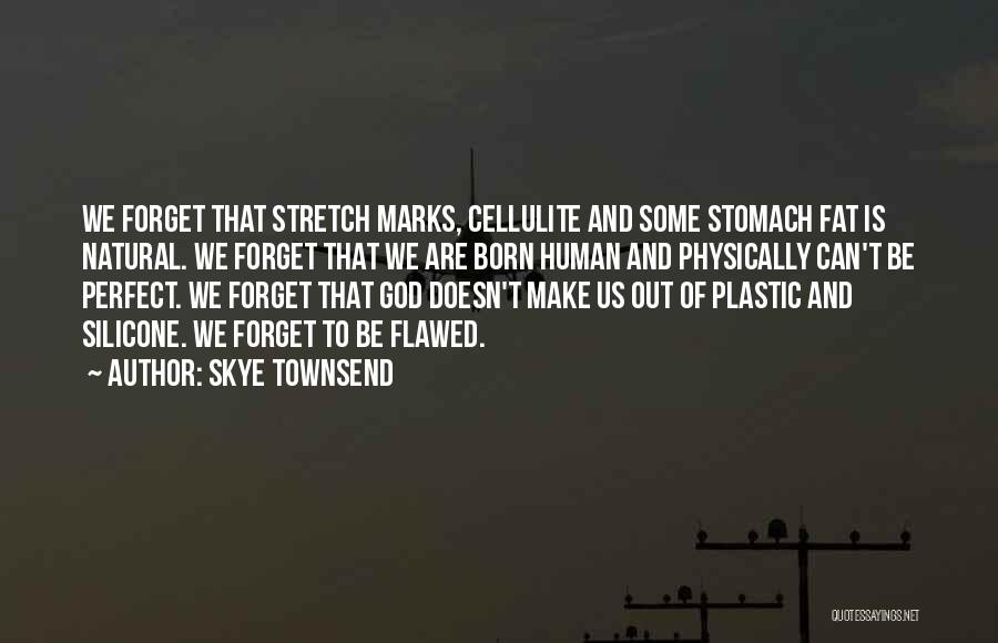 Stretch Marks Quotes By Skye Townsend