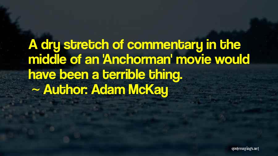 Stretch Movie Quotes By Adam McKay