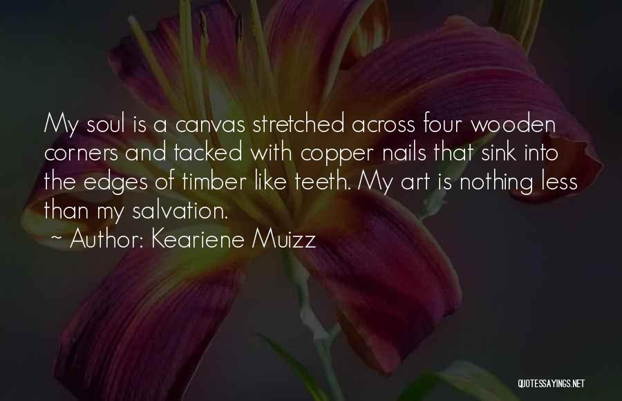 Stretched Canvas Quotes By Keariene Muizz