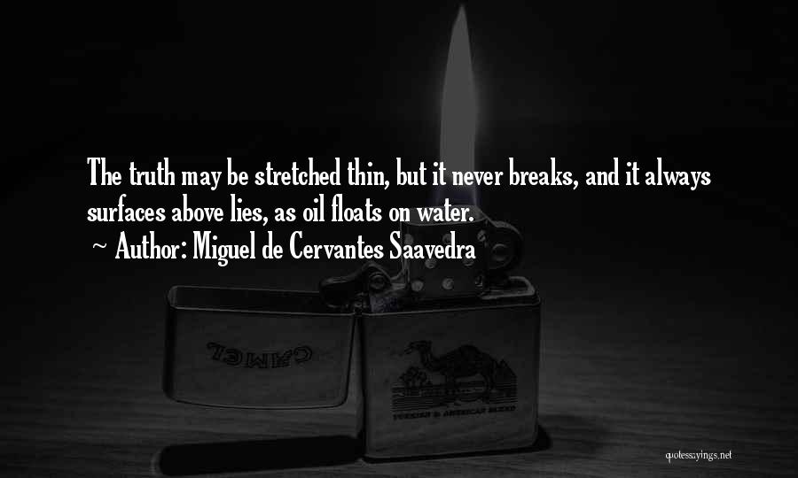 Stretched Too Thin Quotes By Miguel De Cervantes Saavedra