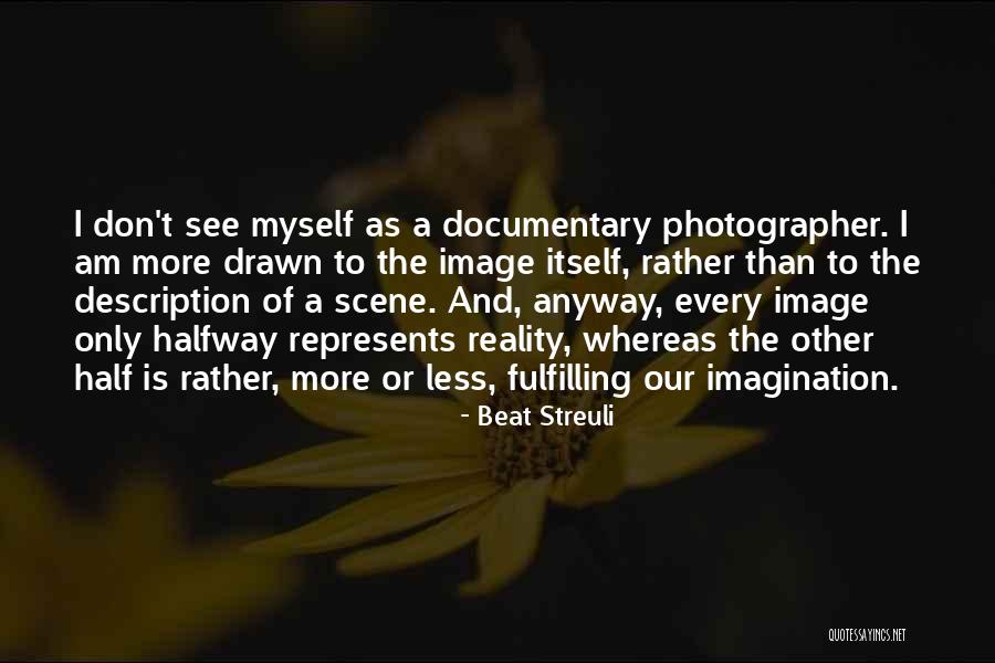 Streuli Quotes By Beat Streuli Streuli Quotes By Beat Streuli