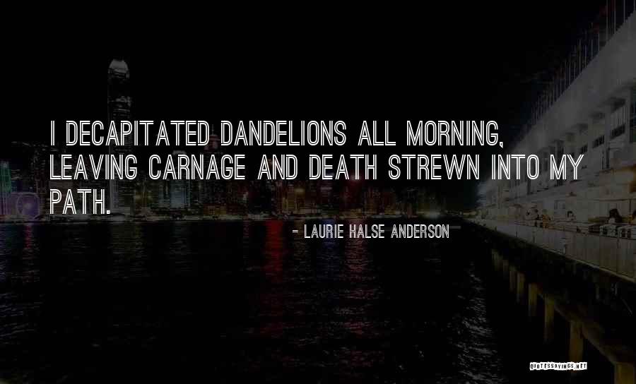 Strewn Quotes By Laurie Halse Anderson Strewn Quotes By Laurie Halse Anderson