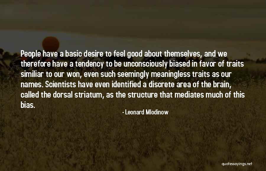 Striatum Quotes By Leonard Mlodinow Striatum Quotes By Leonard Mlodinow