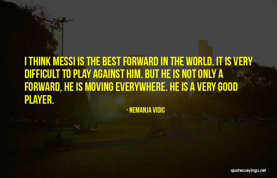 Strickly Quotes By Nemanja Vidic Strickly Quotes By Nemanja Vidic