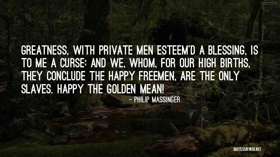 Strickly Quotes By Philip Massinger Strickly Quotes By Philip Massinger