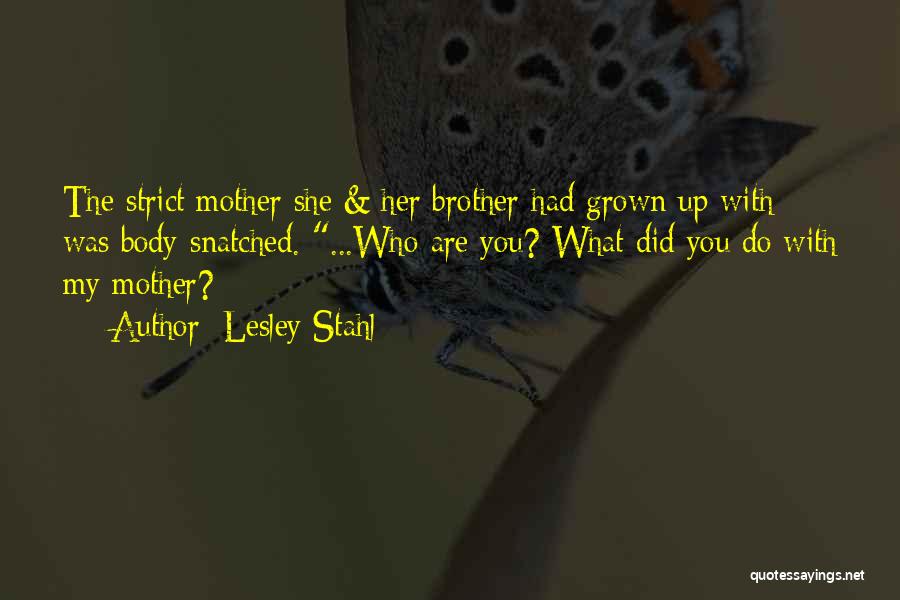 Strict Brother Quotes By Lesley Stahl