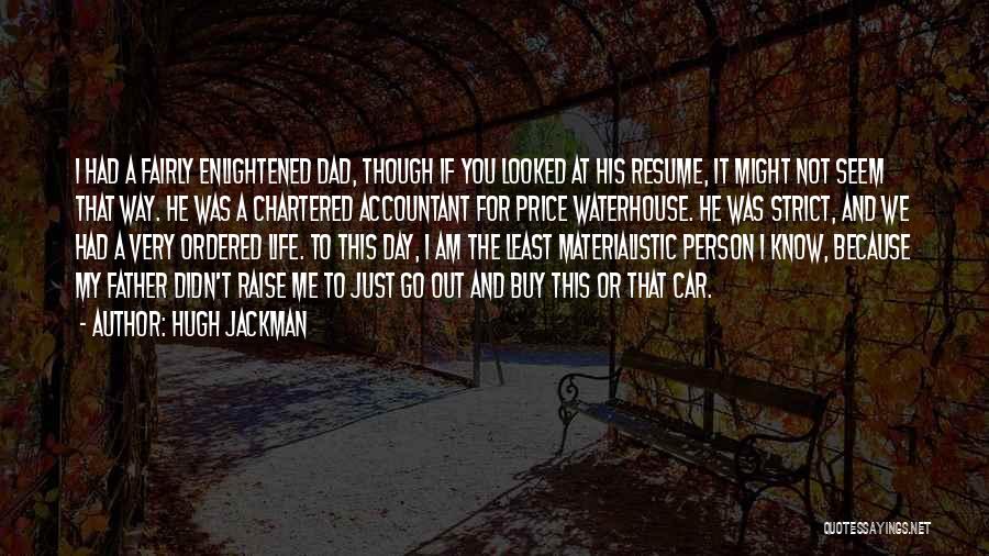 Strict Dad Quotes By Hugh Jackman
