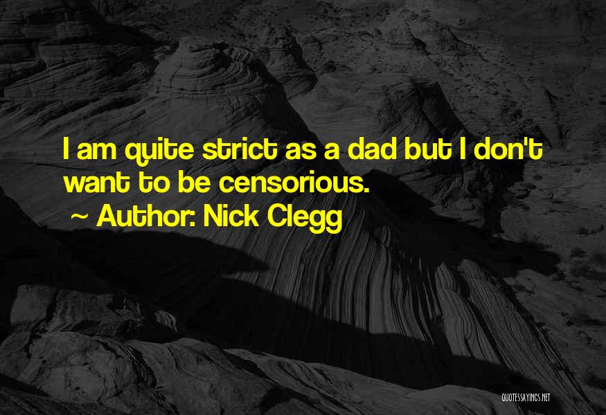 Strict Dad Quotes By Nick Clegg