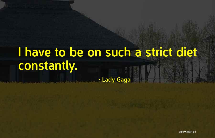 Strict Diet Quotes By Lady Gaga