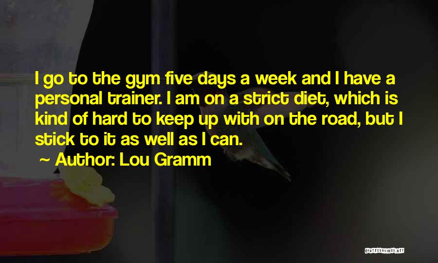 Strict Diet Quotes By Lou Gramm