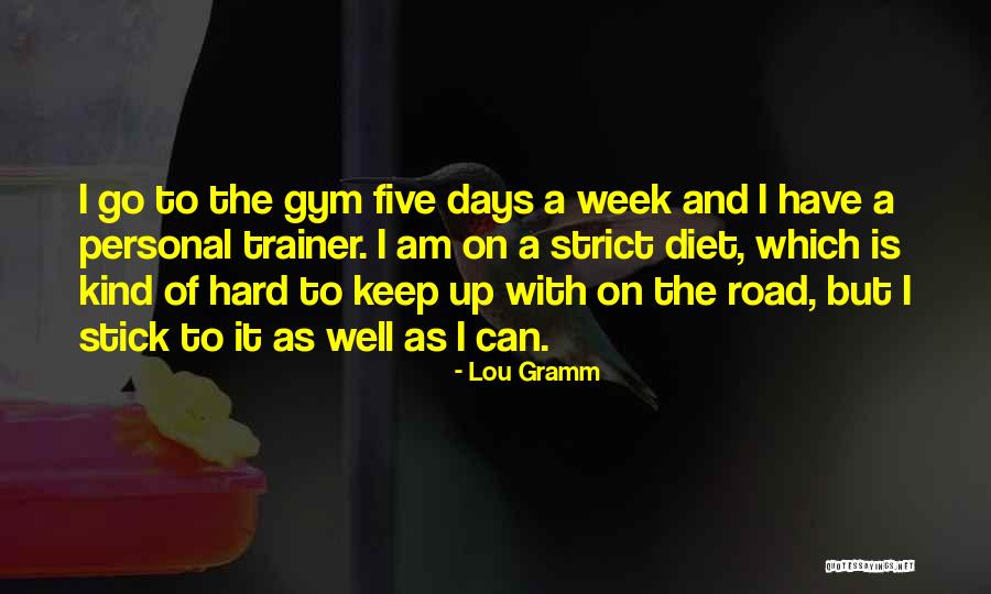 Strict Diet Quotes By Lou Gramm