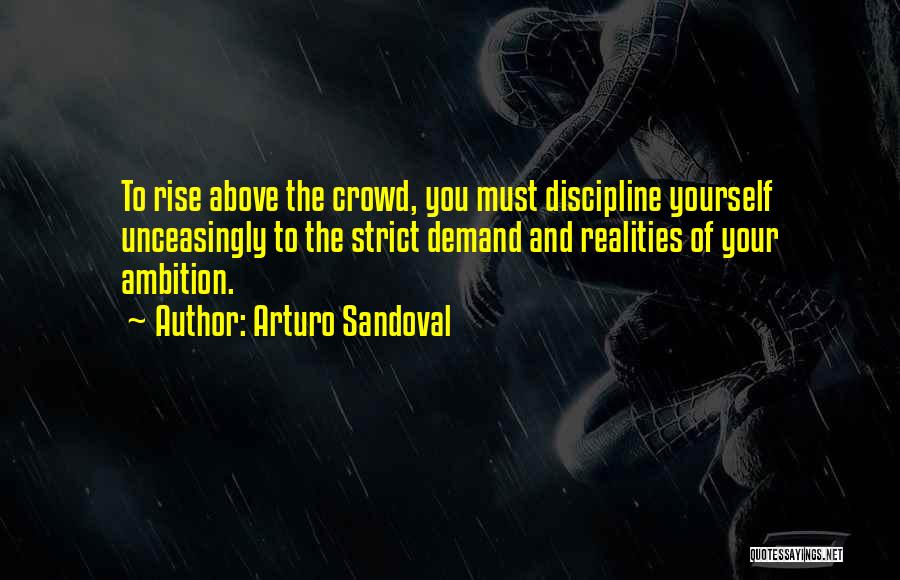 Strict Discipline Quotes By Arturo Sandoval