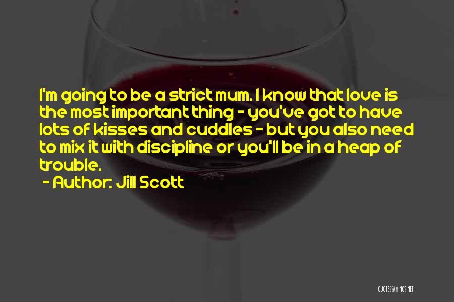 Strict Discipline Quotes By Jill Scott