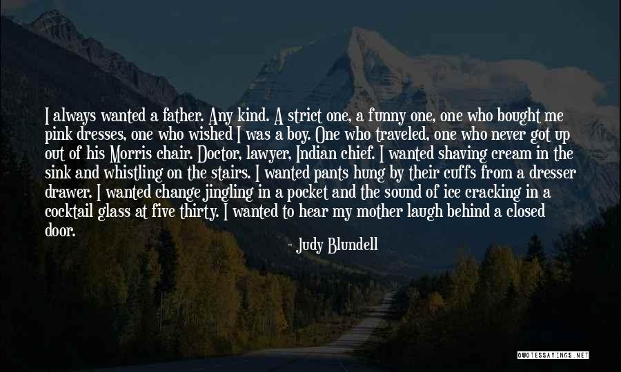 Strict Father Quotes By Judy Blundell Strict Father Quotes By Judy Blundell