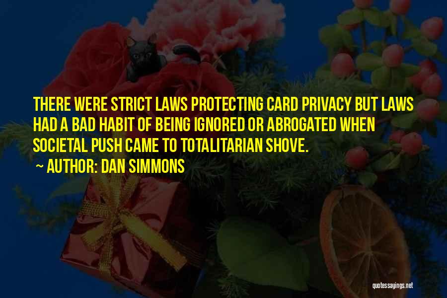 Strict Laws Quotes By Dan Simmons