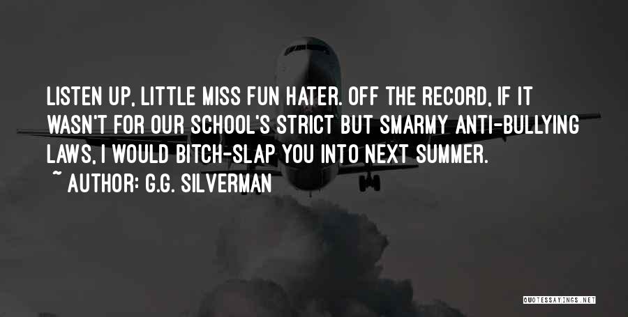 Strict Laws Quotes By G.G. Silverman