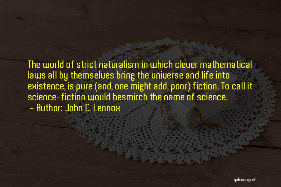 Strict Laws Quotes By John C. Lennox