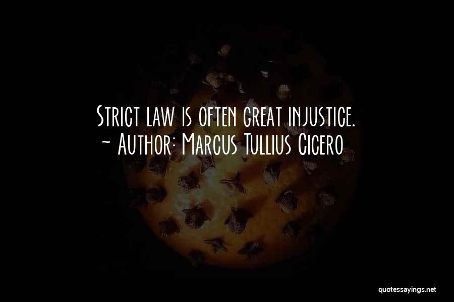 Strict Laws Quotes By Marcus Tullius Cicero