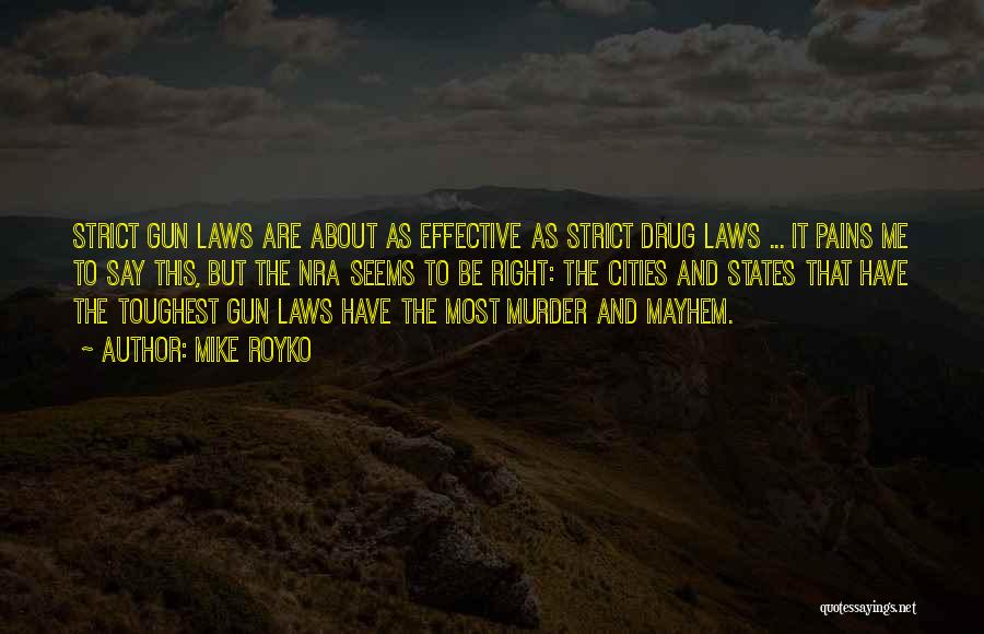 Strict Laws Quotes By Mike Royko