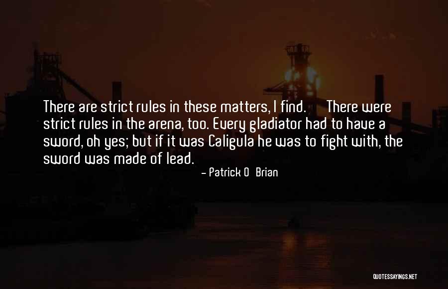 Strict Rules Quotes By Patrick O'Brian Strict Rules Quotes By Patrick O'Brian