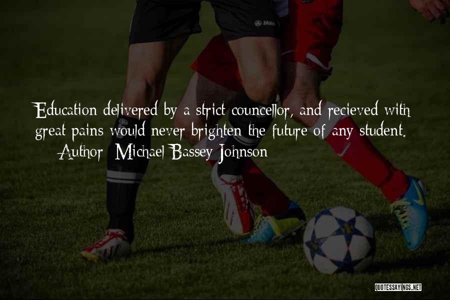 Strict Teachers Quotes By Michael Bassey Johnson