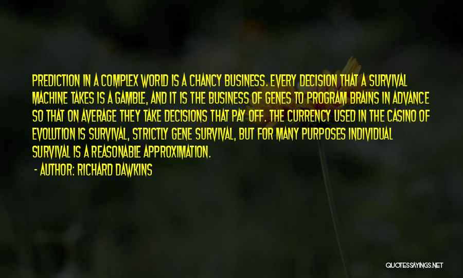 Strictly Business Quotes By Richard Dawkins