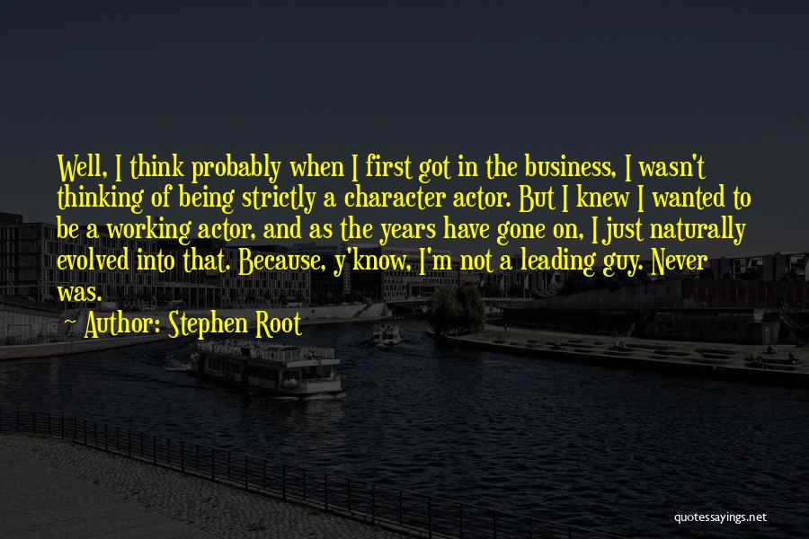 Strictly Business Quotes By Stephen Root