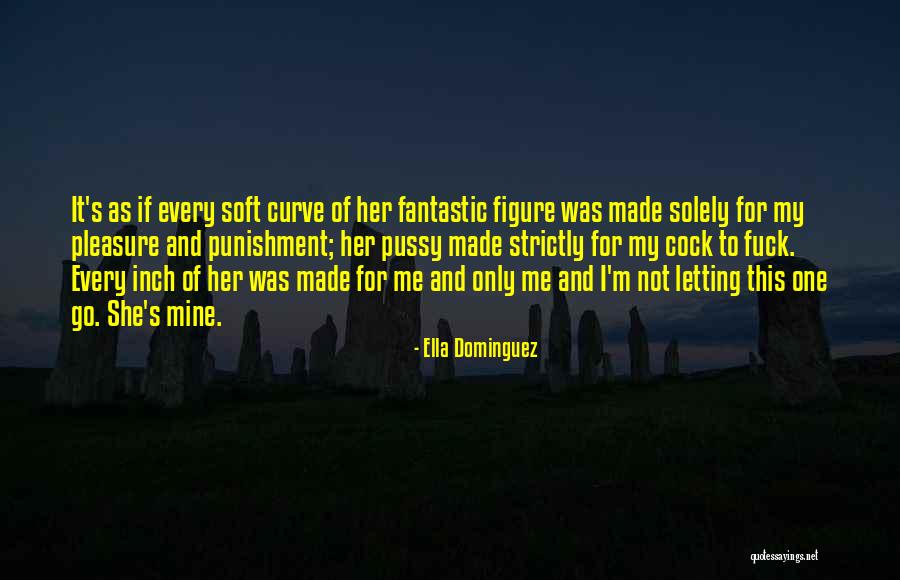 Strictly Mine Quotes By Ella Dominguez Strictly Mine Quotes By Ella Dominguez